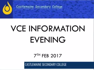 VCE Information Evening 7 th  Feb 2017