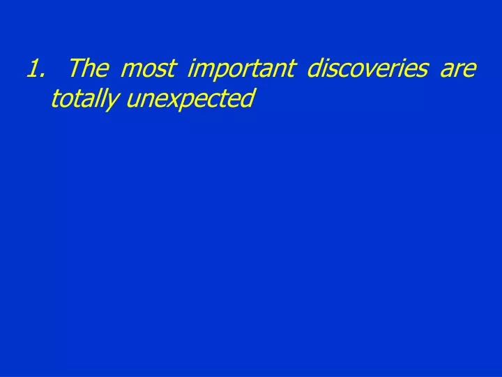 the most important discoveries are totally