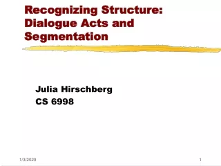 Recognizing Structure:  Dialogue Acts and Segmentation