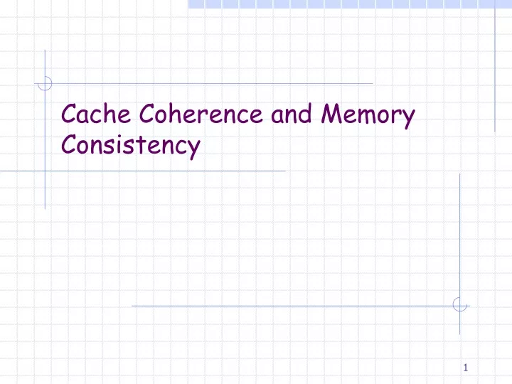 cache coherence and memory consistency
