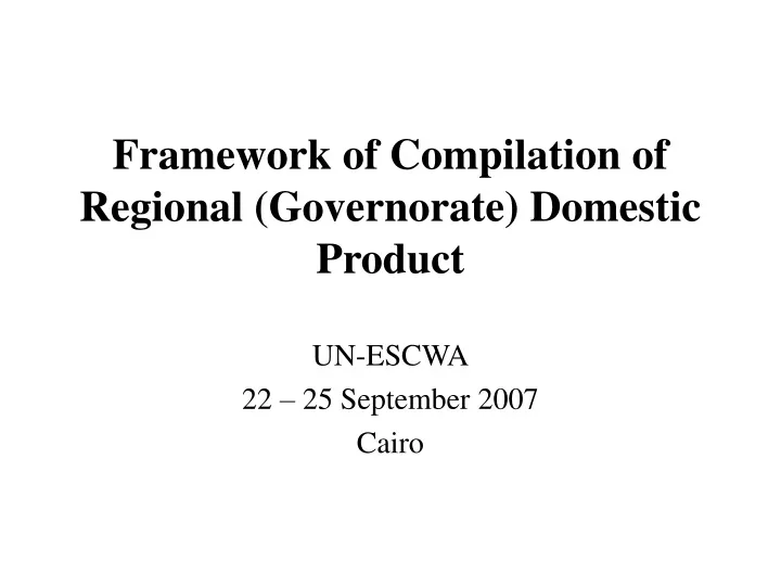 framework of compilation of regional governorate domestic product