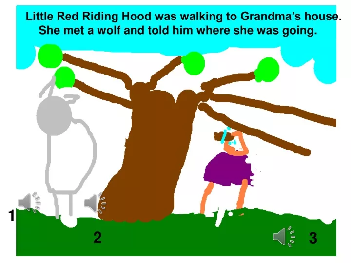 little red riding hood was walking to grandma