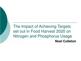 The Impact of Achieving Targets set out in Food Harvest 2020 on Nitrogen and Phosphorus Usage
