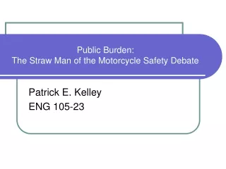 Public Burden: The Straw Man of the Motorcycle Safety Debate