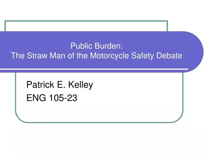 public burden the straw man of the motorcycle safety debate