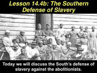 Lesson 14.4b: The Southern Defense of Slavery