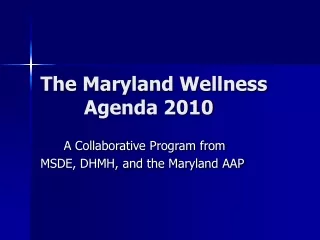 The Maryland Wellness         	  Agenda 2010