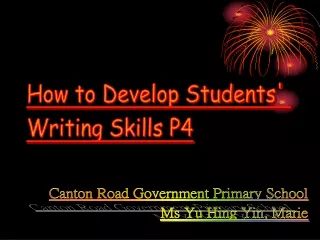 How to Develop Students'  Writing Skills P4