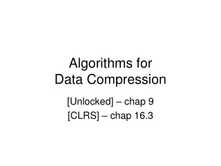 Algorithms for  Data Compression
