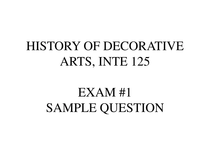 history of decorative arts inte 125 exam 1 sample question