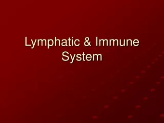 Lymphatic &amp; Immune System