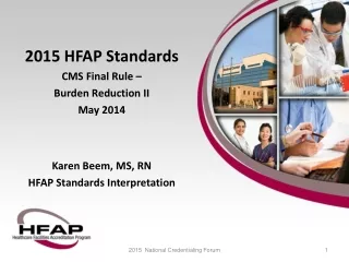 2015 HFAP Standards CMS Final Rule –  Burden Reduction II May 2014 Karen Beem, MS, RN