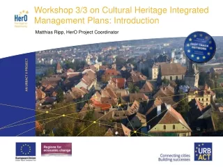 Workshop 3/3 on Cultural Heritage Integrated Management Plans: Introduction