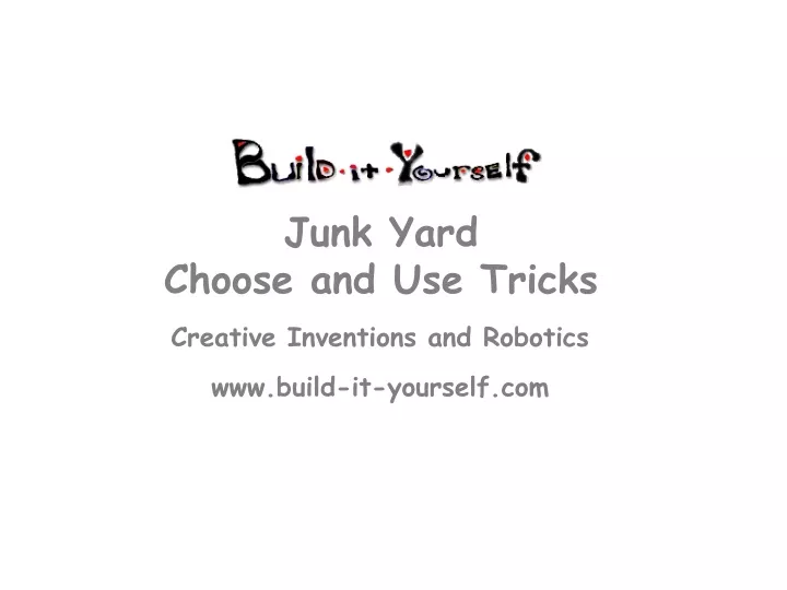 junk yard choose and use tricks