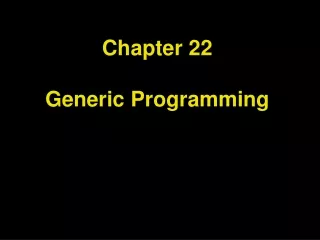 Chapter 22 Generic Programming