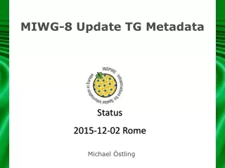 MIWG-8 Update TG Metadata