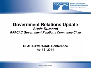 Government Relations Update Susie Dumond GPACAC Government Relations Committee Chair