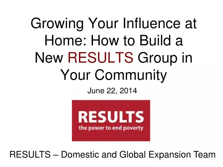 growing your influence at home how to build a new results group in your community