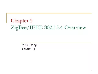 Chapter 5 ZigBee/IEEE 802.15.4 Overview