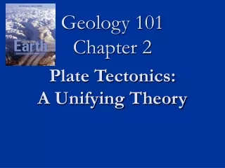 Plate Tectonics:  A Unifying Theory