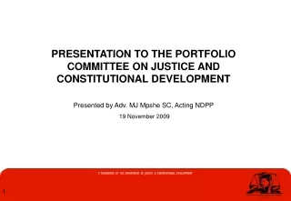 PRESENTATION TO THE PORTFOLIO COMMITTEE ON JUSTICE AND CONSTITUTIONAL DEVELOPMENT