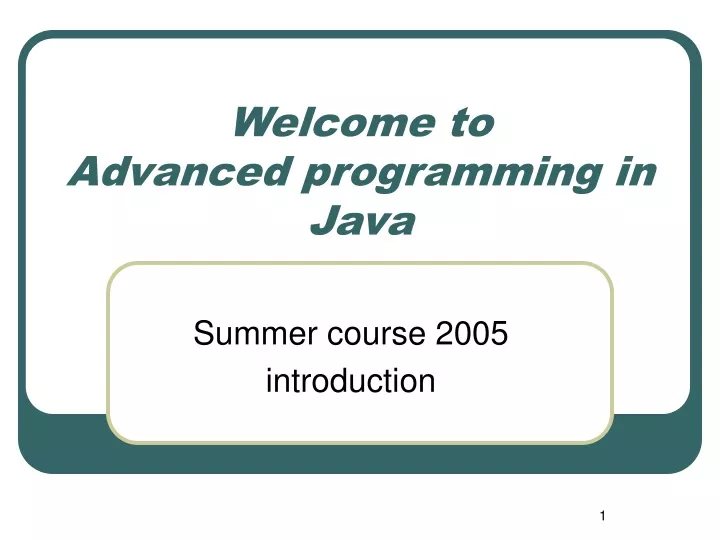 welcome to advanced programming in java
