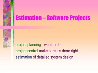 Estimation – Software Projects