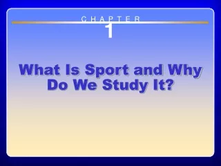 Chapter 1 What is Sport and Why Do We Study It?
