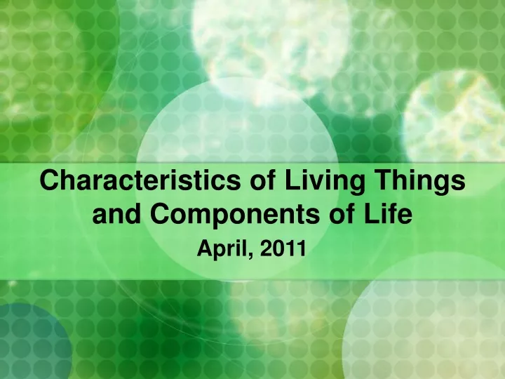 characteristics of living things and components of life