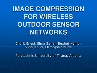 IMAGE COMPRESSION FOR WIRELESS OUTDOOR SENSOR NETWORKS