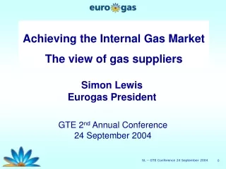 Achieving the Internal Gas Market The view of gas suppliers