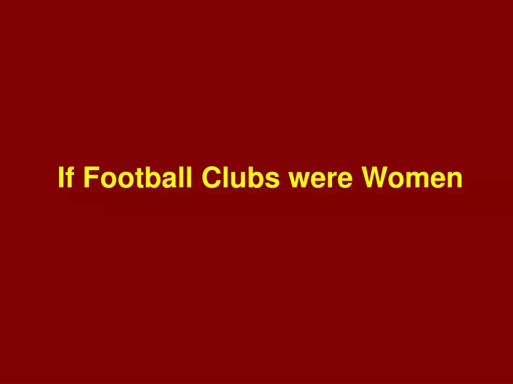if football clubs were women