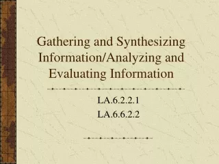 Gathering and Synthesizing Information/Analyzing and Evaluating Information
