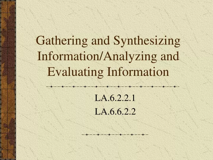 gathering and synthesizing information analyzing and evaluating information