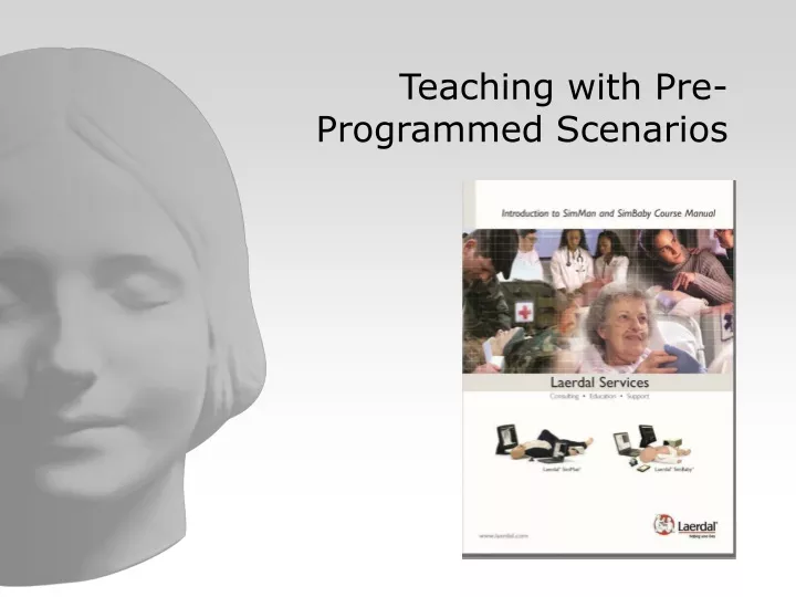 teaching with pre programmed scenarios