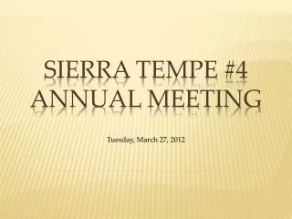 Sierra Tempe #4  Annual Meeting