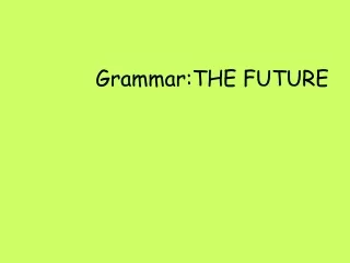 Grammar:THE FUTURE