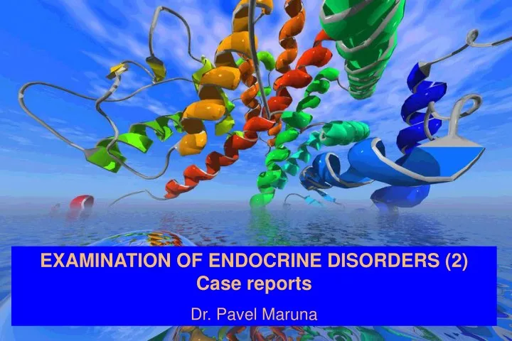 examination of endocrine disorders 2 case reports