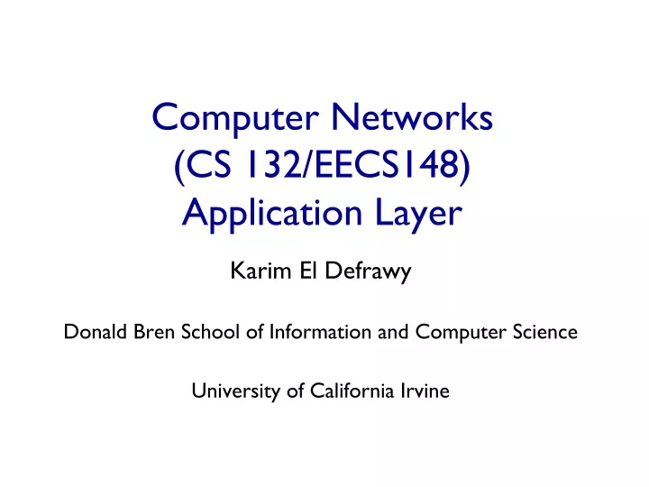 computer networks cs 132 eecs148 application layer