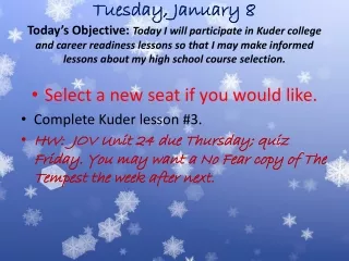 Select a new seat if you would like. Complete Kuder lesson #3.