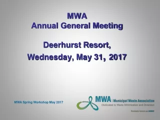 MWA Annual General Meeting Deerhurst Resort,  Wednesday, May 31 ,  2017