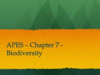 APES – Chapter 7 - Biodiversity
