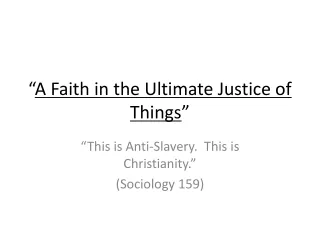 “ A Faith in the Ultimate Justice of Things ”