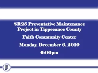 SR25 Preventative Maintenance Project in Tippecanoe County Faith Community Center