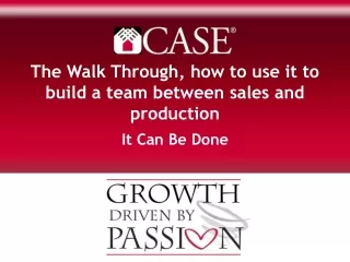 The Walk Through, how to use it to build a team between sales and production