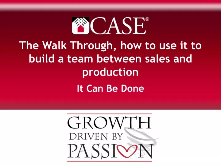 the walk through how to use it to build a team between sales and production