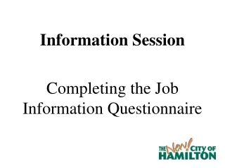 Information Session Completing the Job Information Questionnaire