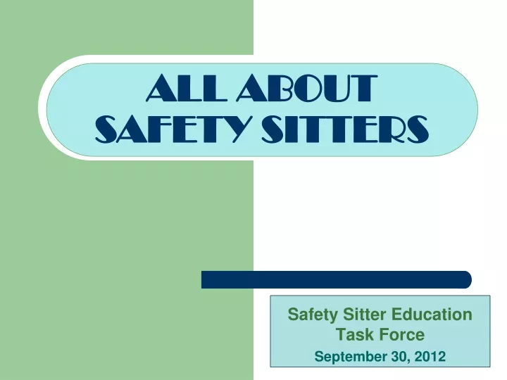 safety sitter education task force september 30 2012
