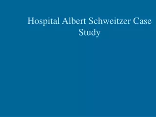 Hospital Albert Schweitzer Case Study