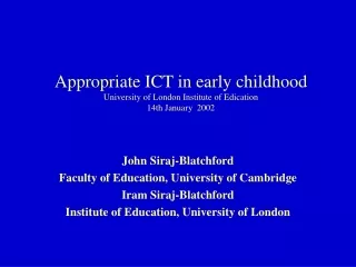 Appropriate ICT in early childhood University of London Institute of Edication 14th January  2002